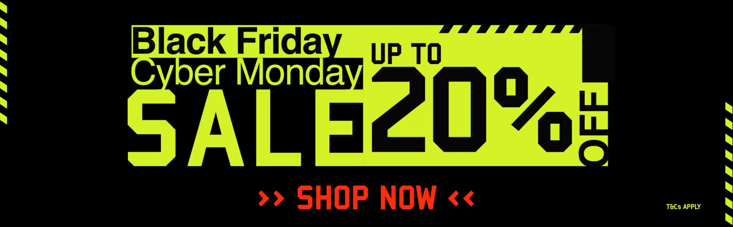 Up to 20% off. 2025 Black Friday, Cyber Mondal Sale. Shop now, sale ends soon. Terms and conditions apply.